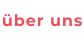 über uns